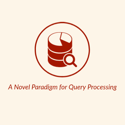 A Novel Paradigm for Query Processing